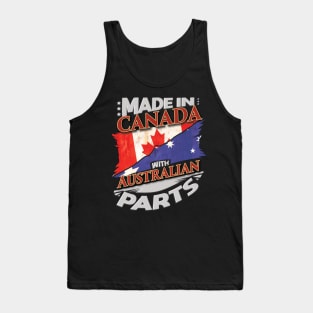 Made In Canada With Australian Parts - Gift for Australian From Australia Tank Top